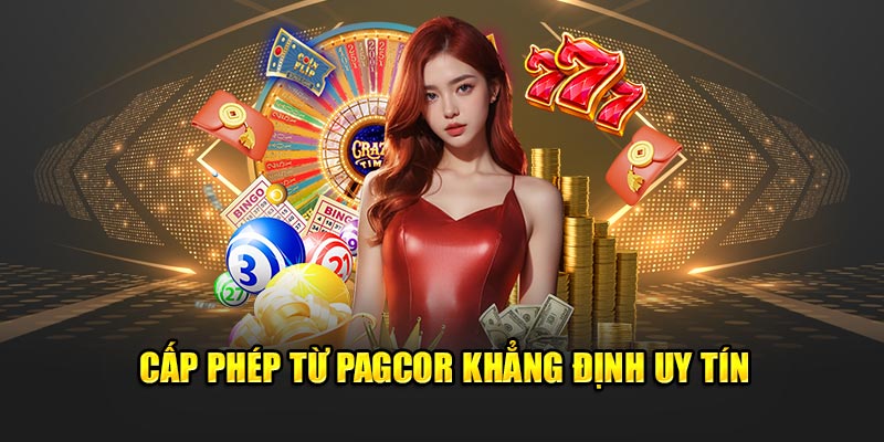 Cấp phép từ PAGCOR khẳng định uy tín