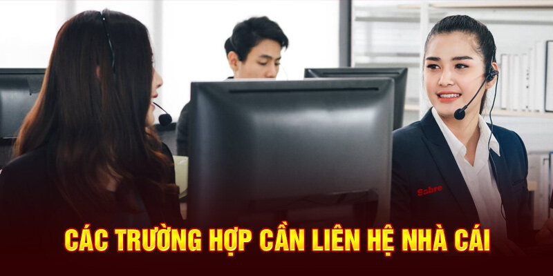 Sẽ có rất nhiều tình huống mà bạn cần liên hệ NOHU90