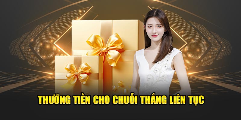 thuong tien cho chuoi thang lien tuc