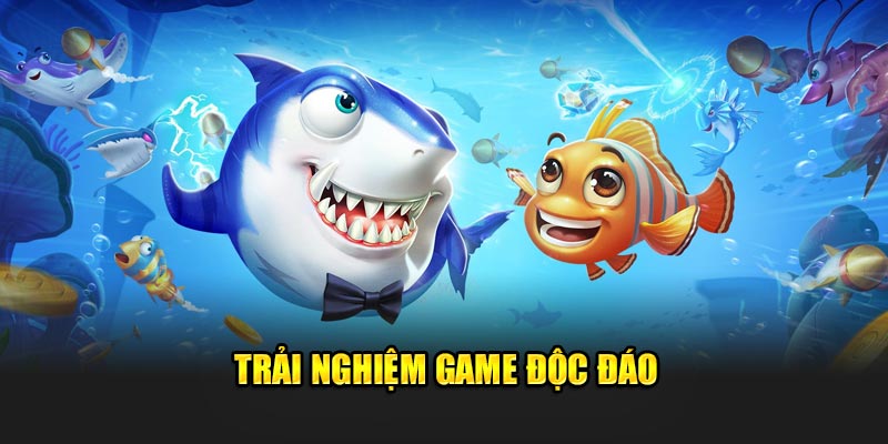 Trải nghiệm game độc đáo