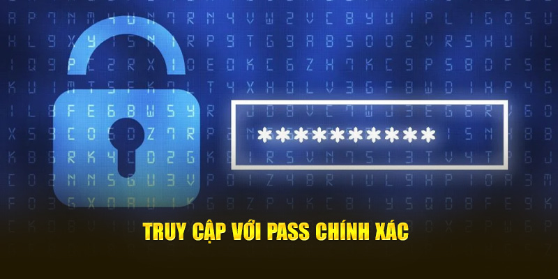 Truy cập với pass chính xác